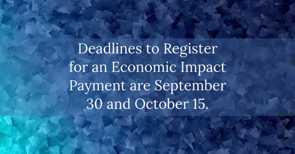 Deadlines to register for an Economic Impact Payment are just around the corner