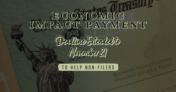 Economic Impact Payment Deadline Extended to November 21 to Help Non-Filers