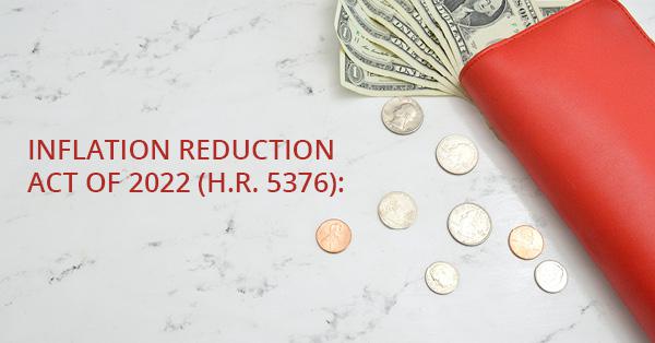 INFLATION REDUCTION ACT OF 2022 (H.R. 5376):
