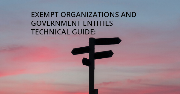 EXEMPT ORGANIZATIONS AND GOVERNMENT ENTITIES TECHNICAL GUIDE: