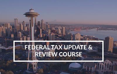 2022 Seattle, WA - Federal Tax Update and Review Course