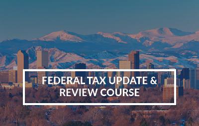 2022 Federal Tax Update and Review Course - Denver