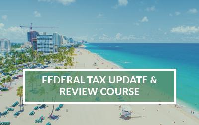 2023 Ft Lauderdale, FL | Federal Tax Update & Review Course