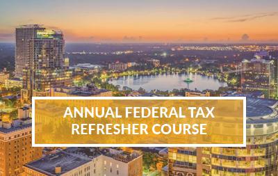 2024 Orlando, FL | Annual Federal Tax Refresher Course