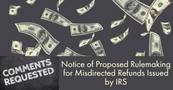 Proposed Rulemaking for Misdirected Refunds Notice Issued by IRS