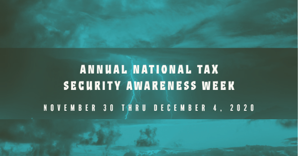 Security Summit Partners Announce National Tax Security Awareness Week Dates; Urge Increased Security Measures as Fraudsters Exploit Covid-19 Concerns