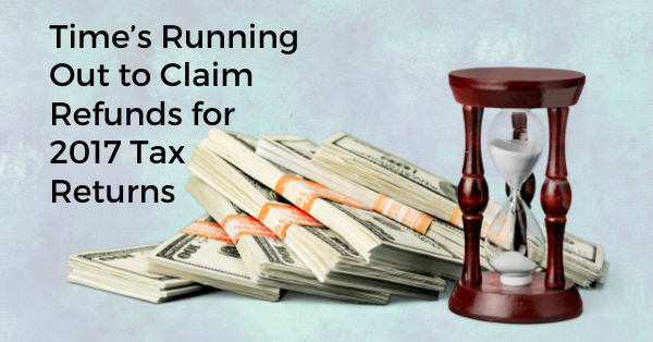 time-running-out-to-claim-refunds-for-2017-tax-returns