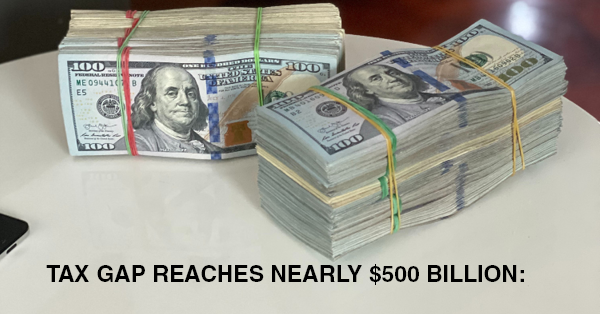 TAX GAP REACHES NEARLY $500 BILLION: