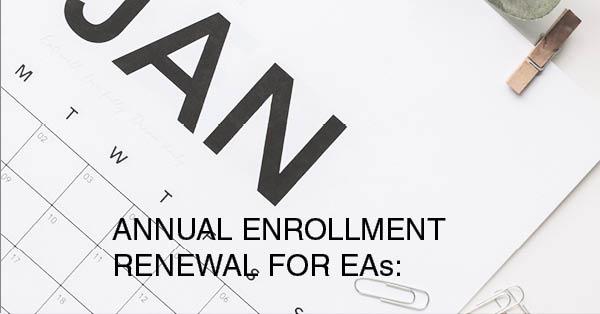 ANNUAL ENROLLMENT RENEWAL FOR EAs: