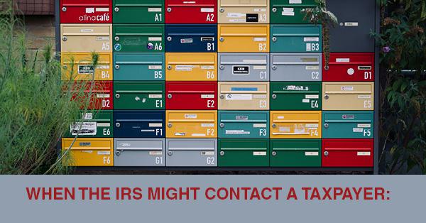 WHEN THE IRS MIGHT CONTACT A TAXPAYER: