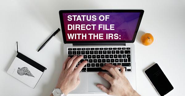 STATUS OF DIRECT FILE WITH THE IRS: